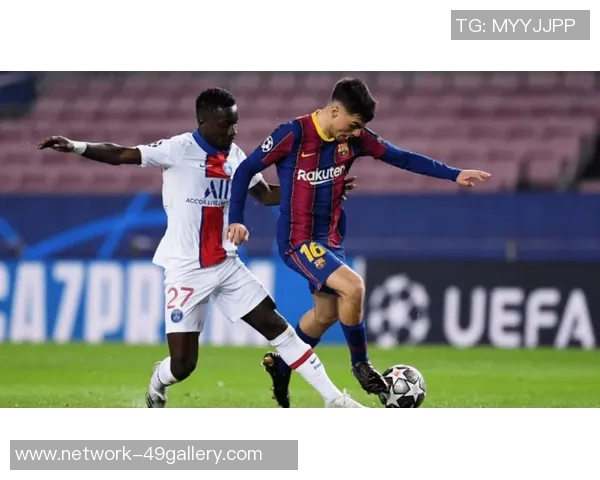 巴塞罗那与巴黎次回合精彩重播回顾与分析